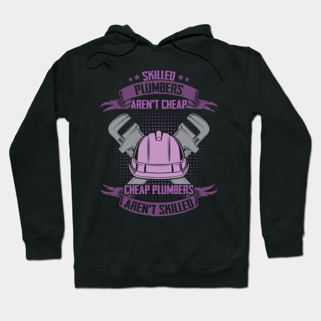 Skilled Plumbers Aren't Cheap Hoodie by Miozoto_Design